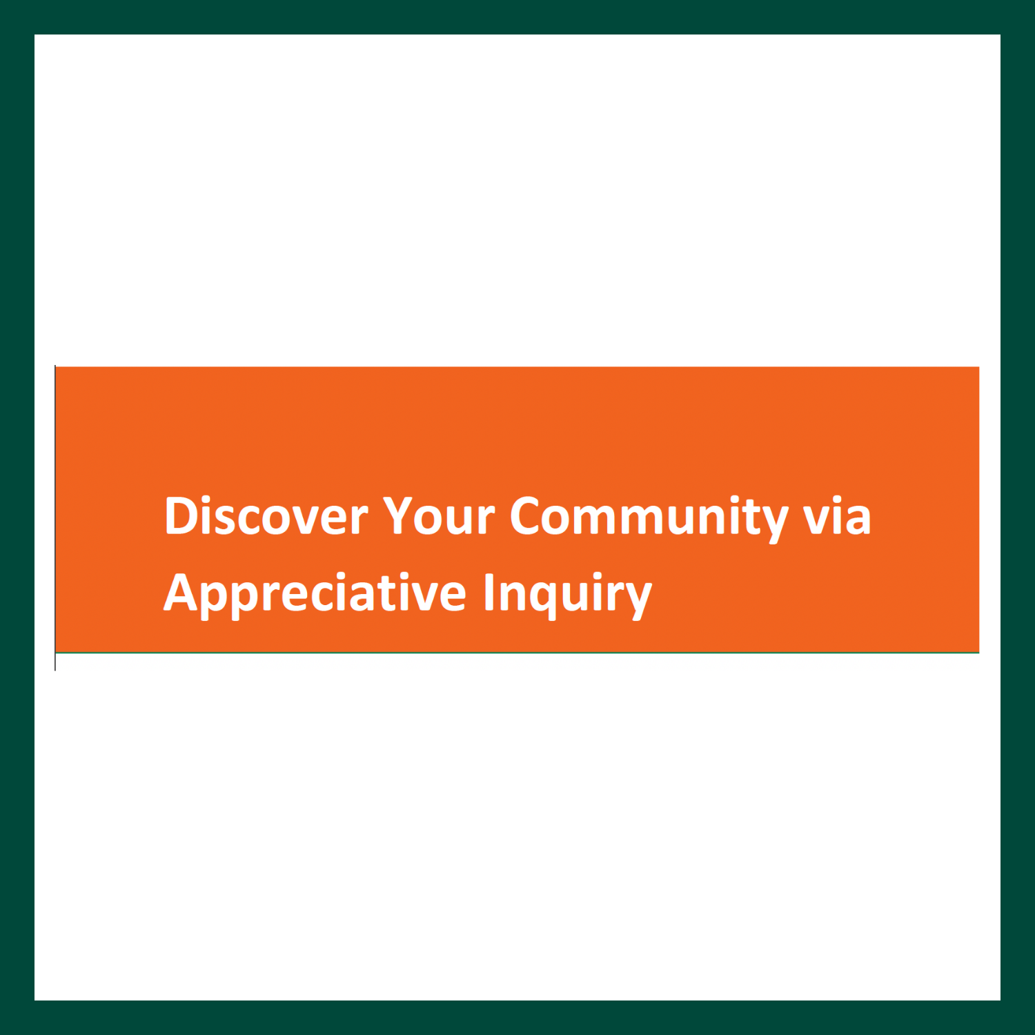 "Discover Your Community via Appreciative Inquiry" written in white with an orange background.