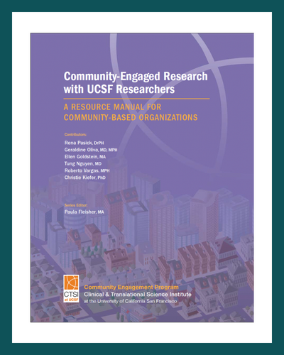 Purple poster with white and green borders. Inside the poster reads Community-Engaged Research with UCSF Researchers. A Resource Manual for Community-Based Organizations. Below lists names of contributors.